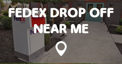 Applies to drop off and package processing. . Fedex dropoff location